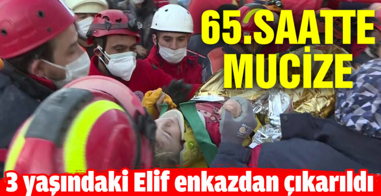 3 yaşındaki Elif Perinçek enkazdan sağ olarak çıkartıldı