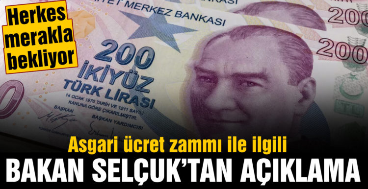 Bakan Selçuk’tan asgari ücret zammı açıklaması!