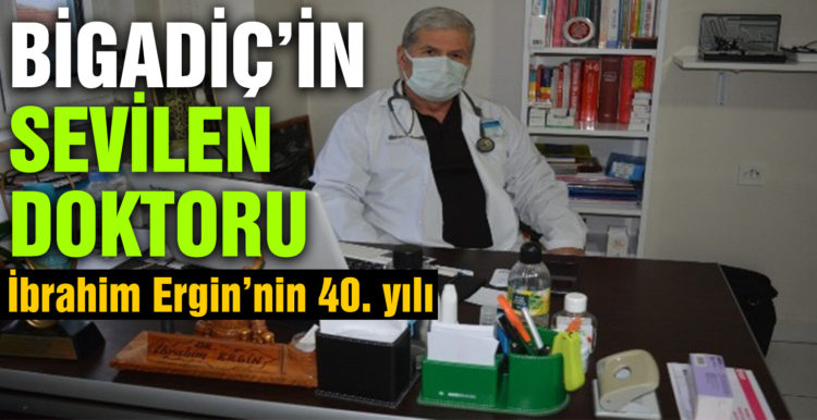 Bigadiç’in sevilen doktoru İbrahim Ergin, 40 yılı geride bıraktı