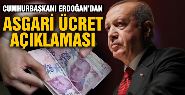 Cumhurbaşkanı Erdoğan’dan asgari ücret açıklaması!