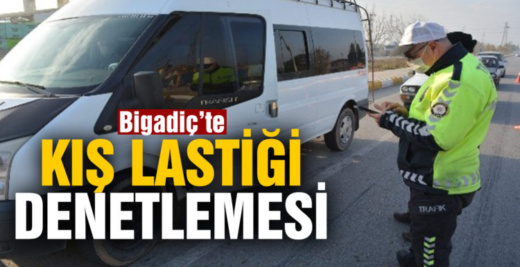 Bigadiç’te kış lastiği uygulaması gerçekleştirildi