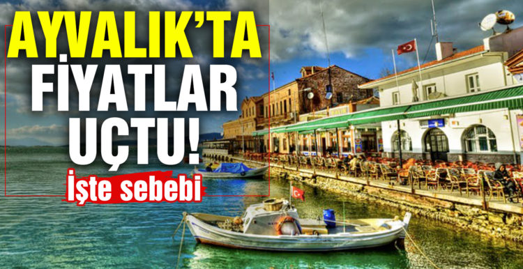 Ayvalık’ta Pandemi konut fiyatlarını ve ev kiralarını uçurdu