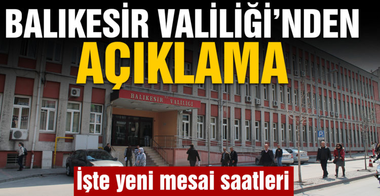 Balıkesir’de mesai saatleri düzenlendi