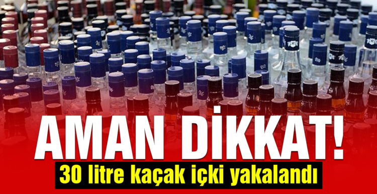 Sındırgı’da 30 litre kaçak içki yakalandı
