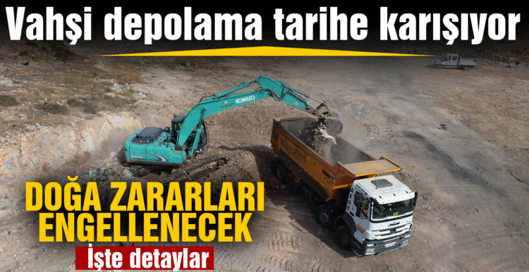 Vahşi depolama tarihe karışıyor