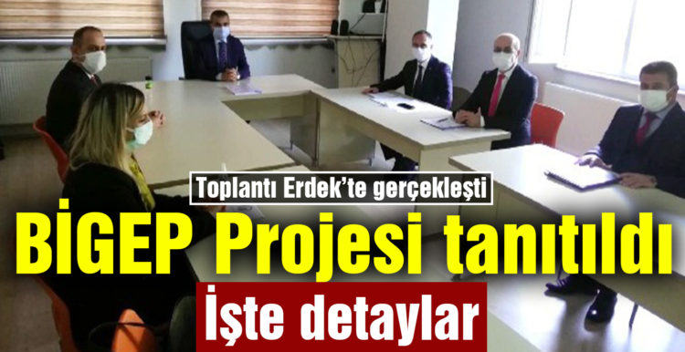 Erdek’te BİGEP Projesi tanıtıldı