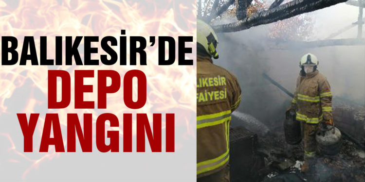Balıkesir’de depo yangını