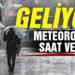Meteoroloji uyardı: Yağmur geliyor