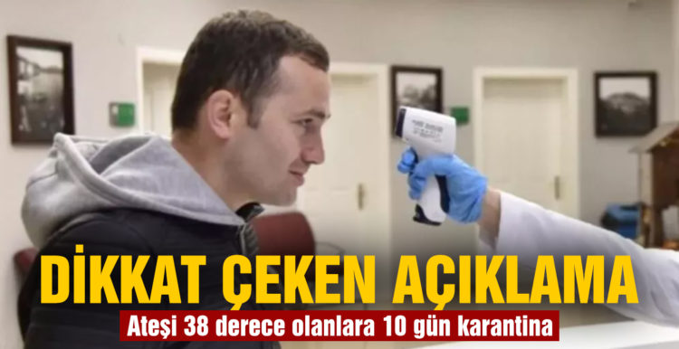 Kastamonu Valiliği açıkladı! Ateşi 38 derece olanlara 10 gün karantina