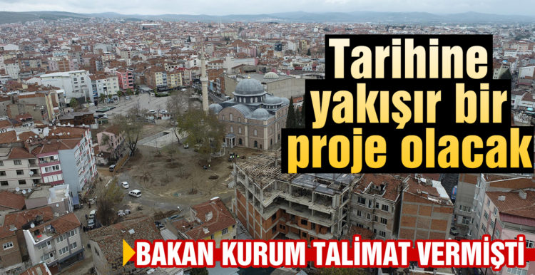 Tarihine yakışır bir proje olacak