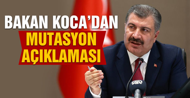 Sağlık Bakanı Koca’dan mutasyon açıklaması