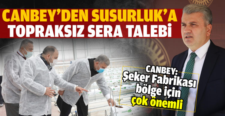 Milletvekili Canbey’den Susurluk için topraksız sera