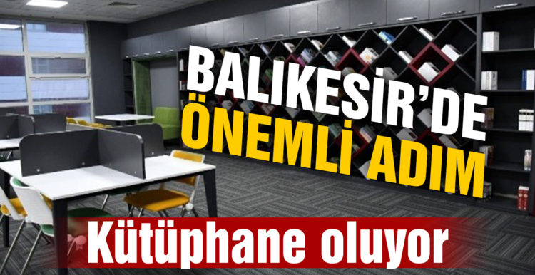 Balıkesir’de Gençlik merkezleri kütüphane oluyor