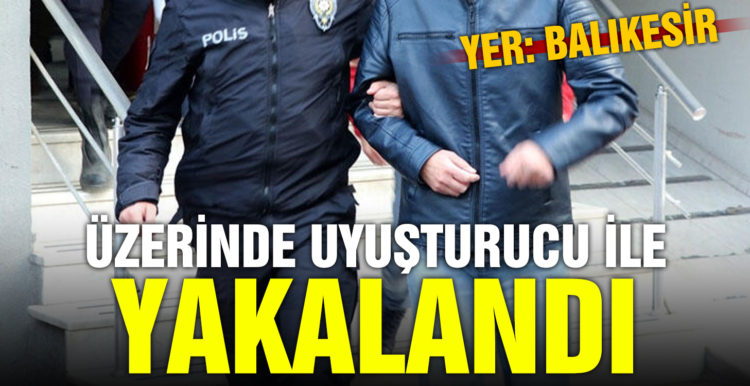 Üzerinde uyuşturucu hapla yakalandı