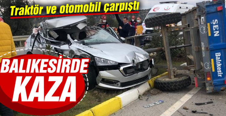 Traktör ve otomobil çarpıştı, sürücüler hafif yaralı kurtuldu