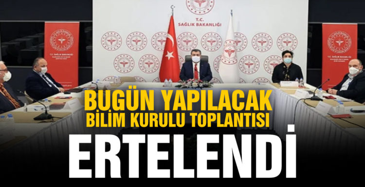 Bugün yapılacak Koronavirüs Bilim Kurulu Toplantısı ertelendi
