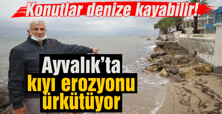 Ayvalık’ta kıyı erozyonu ürkütüyor