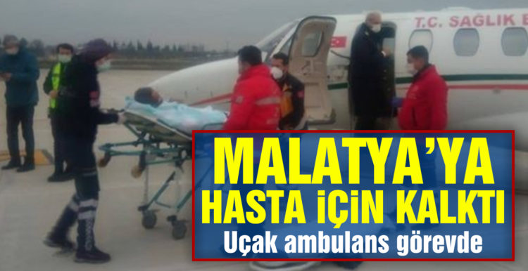 Uçak ambulans Malatya’ya hasta için kalktı