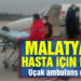 Uçak ambulans Malatya’ya hasta için kalktı