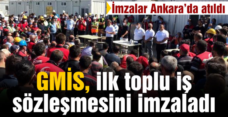 GMİS, ilk toplu iş sözleşmesini imzaladı
