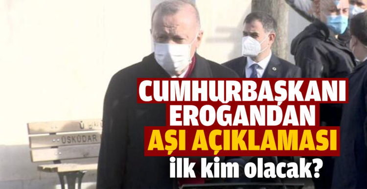 Cumhurbaşkanı Erdoğan’dan aşı açıklaması