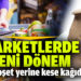 Marketlerde yeni dönem! İnce poşet yerine kese kağıdı geliyor