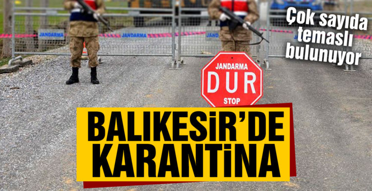 Manyas’ta bir mahalle karantinaya alındı