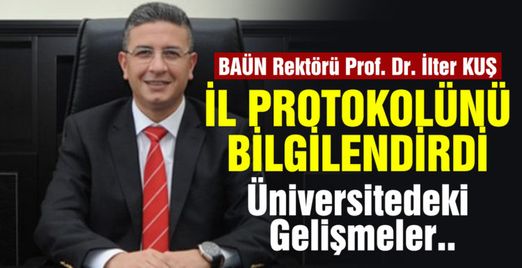 Rektör Kuş Üniversitedeki Gelişmeler Hakkında İl Protokolünü Bilgilendirdi