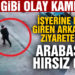 İş yerine hırsız giren arkadaşını ziyarete gitti, otomobilinden çantası çalındı