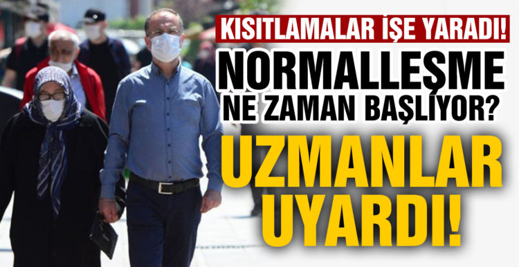 Normalleşme ne zaman başlayacak? Uzmanlar o tarihi işaret ediyor