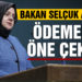 Bakan Selçuk açıkladı! Ödemeler öne çekildi