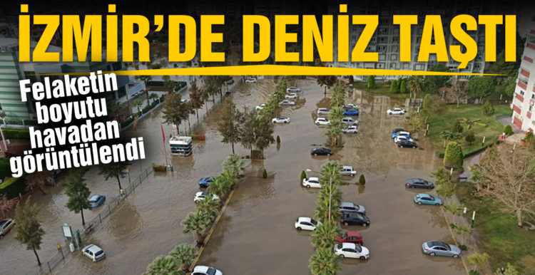 İzmir’de deniz taştı, yollar göle döndü: İki kişi aranıyor