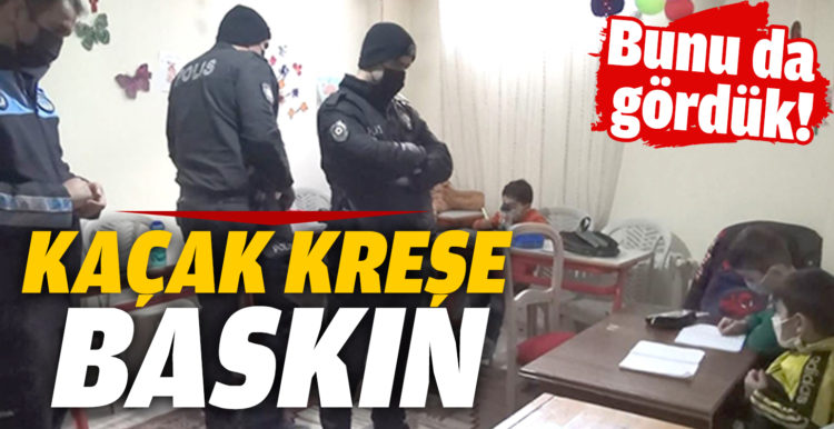 İstanbul’da kaçak kreşe baskın