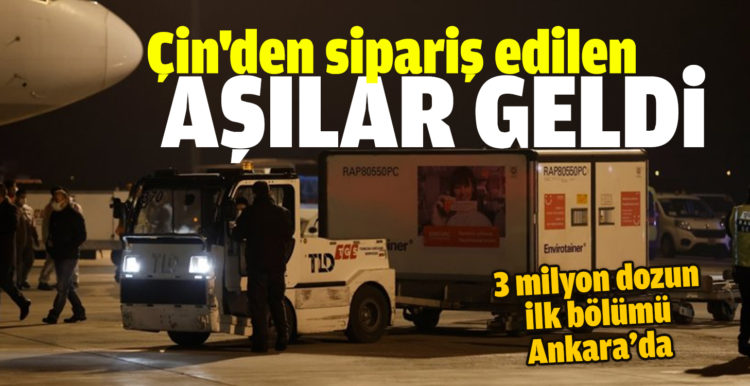 Çin’den sipariş edilen Kovid-19 aşıları Türkiye’ye geldi