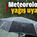 Meteoroloji’den uyarı: Çok şiddetli yağış, sel, dolu, hortum
