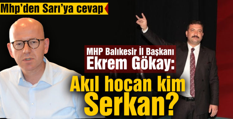MHP’den CHP Balıkesir İl Başkanı Serkan Sarı’ya cevap