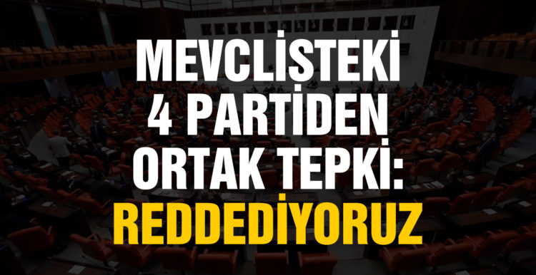 4 siyasi partiden ABD’nin yaptırım kararına ortak tepki