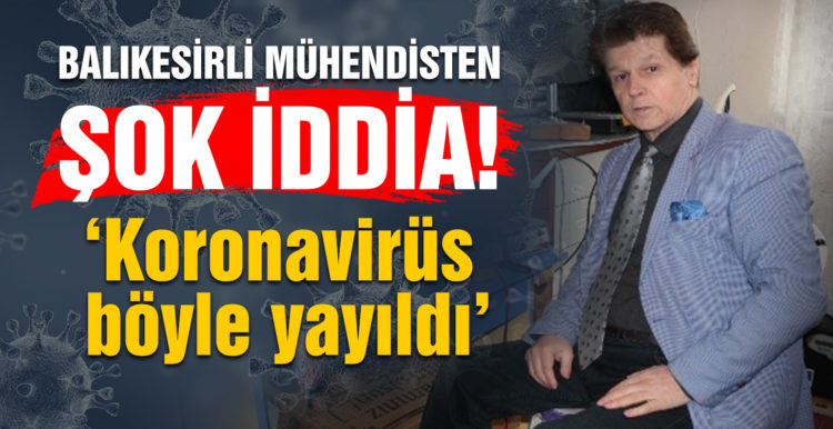 Korona virüs ile ilgili şok iddia