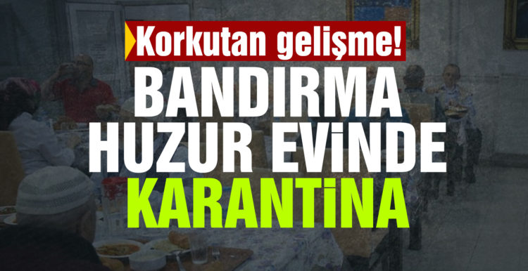 Huzurevi’ne Covid 19 karantinası
