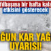 Meteoroloji’den son dakika hava durumu