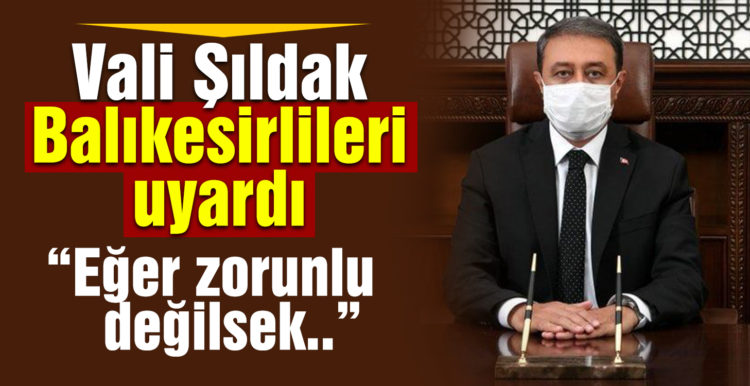 Vali Şıldak Uyardı..