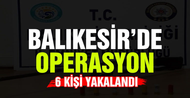 Balıkesir’de polis 6 aranan şahsı yakalarken, 9 silah ele geçirdi