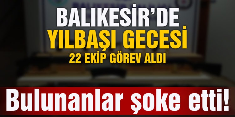 Yılbaşı gecesi huzur ve güvenliğin sağlanması için 22 ekip görev aldı