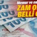 Memur ve emeklilerin zam oranı belli oldu
