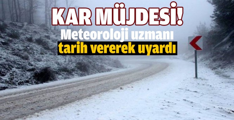Meteoroloji uzmanından kar müjdesi!
