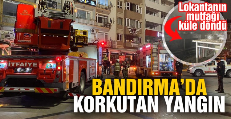 Bandırma’da lokantanın mutfak bölümünde yangın çıktı