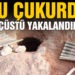 Biri FETÖ şüphelisi, 3 tarihi eser kaçakçısının kazdığı çukur böyle görüntülendi