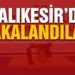 Balıkesir’de polis 17 aranan şahsı yakaladı