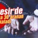 Balıkesir’de jandarma 30 aranan şahsı yakaladı