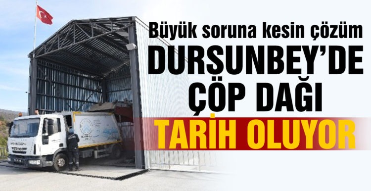 Dursunbey’de çöp dağı tarih oluyor